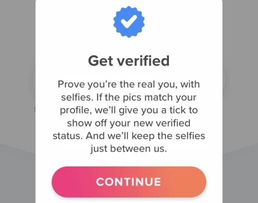 Give Tinder what it wants. Verify your profile.